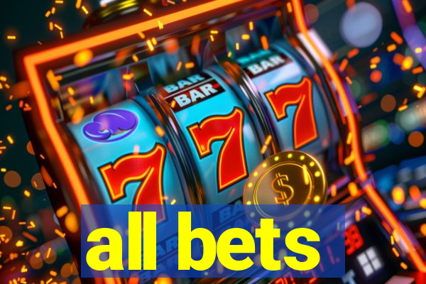 all bets